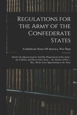 bokomslag Regulations for the Army of the Confederate States