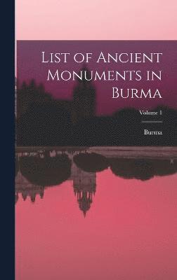 List of Ancient Monuments in Burma; Volume 1 1