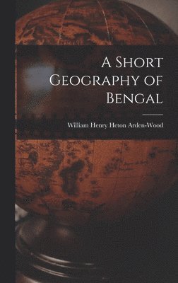 A Short Geography of Bengal 1