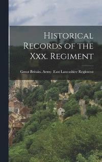 bokomslag Historical Records of the Xxx. Regiment