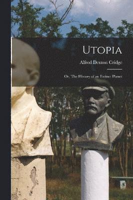 Utopia; or, The History of an Extinct Planet 1