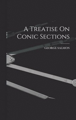 bokomslag A Treatise On Conic Sections