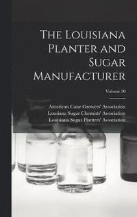 bokomslag The Louisiana Planter and Sugar Manufacturer; Volume 20