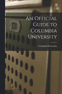 bokomslag An Official Guide to Columbia University