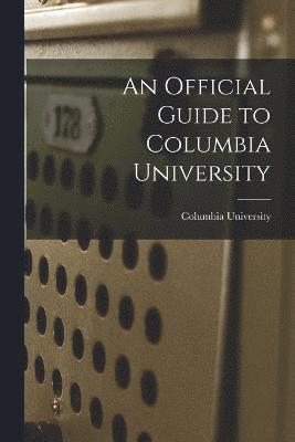 bokomslag An Official Guide to Columbia University