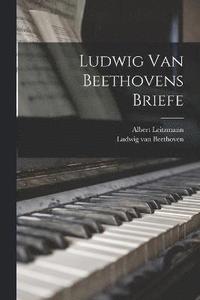 bokomslag Ludwig Van Beethovens Briefe