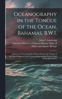 bokomslag Oceanography in the Tongue of the Ocean, Bahamas, B.W.I.