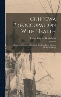 bokomslag Chippewa Preoccupation With Health