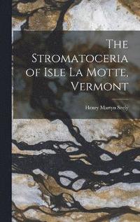 bokomslag The Stromatoceria of Isle La Motte, Vermont