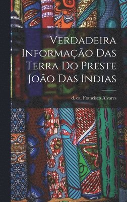 bokomslag Verdadeira informao das terra do Preste Joo das Indias