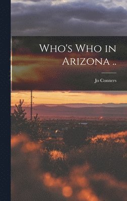 Jo Conners - Who's who in Arizona .., Inbunden