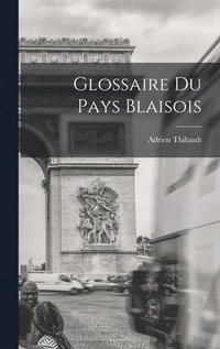 bokomslag Glossaire du pays Blaisois