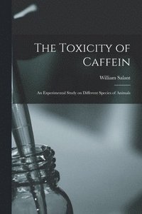 bokomslag The Toxicity of Caffein