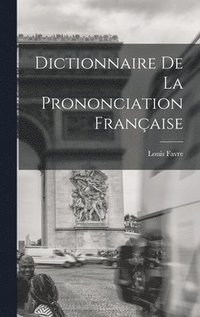 bokomslag Dictionnaire de la prononciation franaise