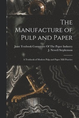 The Manufacture of Pulp and Paper 1