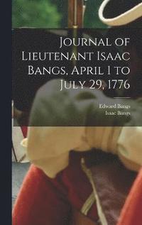 bokomslag Journal of Lieutenant Isaac Bangs, April 1 to July 29, 1776