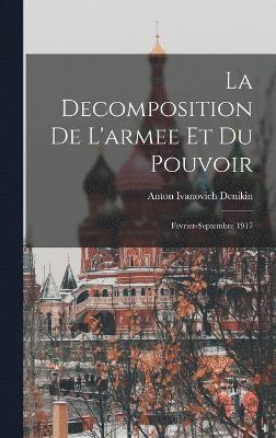 Anton Ivanovich Denikin - decomposition de l'armee et du pouvoir, Inbunden