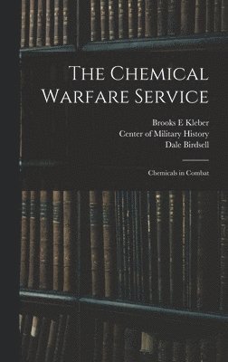 Brooks E Kleber, Dale Birdsell, Brooks E. Kleber - Chemical Warfare Service, Inbunden