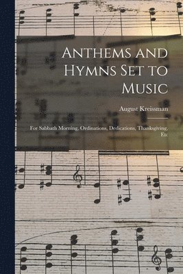 bokomslag Anthems and Hymns Set to Music