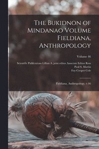 bokomslag The Bukidnon of Mindanao Volume Fieldiana, Anthropology