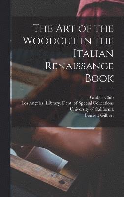 The art of the Woodcut in the Italian Renaissance Book 1