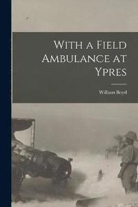 bokomslag With a Field Ambulance at Ypres