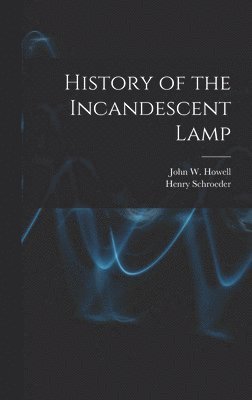 bokomslag History of the Incandescent Lamp