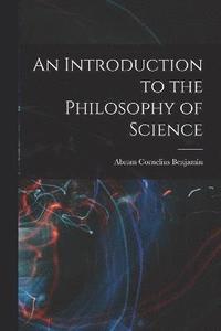 bokomslag An Introduction to the Philosophy of Science