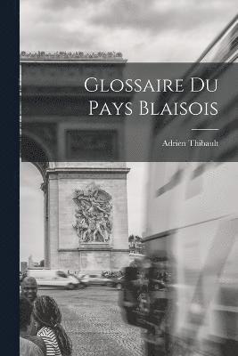 Glossaire du pays Blaisois 1