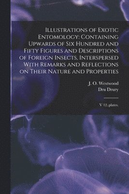 J O 1805-1893 Westwood, Dru Drury - Illustrations of Exotic Entomology, Häftad