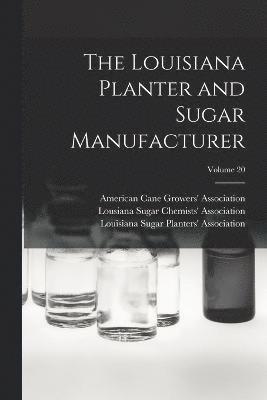 bokomslag The Louisiana Planter and Sugar Manufacturer; Volume 20