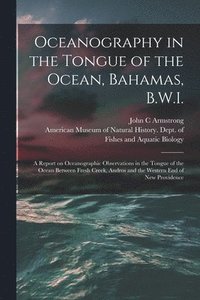 bokomslag Oceanography in the Tongue of the Ocean, Bahamas, B.W.I.