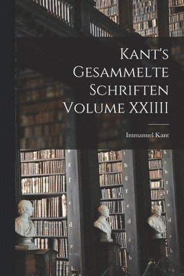 bokomslag Kant's gesammelte schriften Volume XXIIII