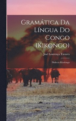 bokomslag Gramtica da lngua do Congo (kikongo); dialecto kisolongo