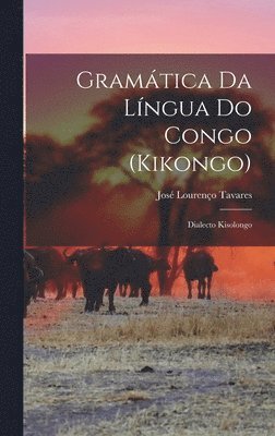 Gramtica da lngua do Congo (kikongo); dialecto kisolongo 1