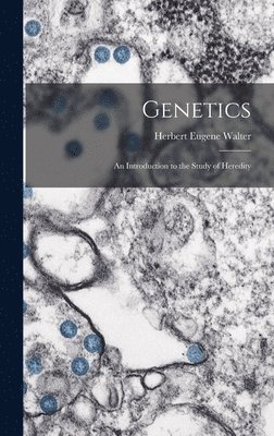 bokomslag Genetics; an Introduction to the Study of Heredity