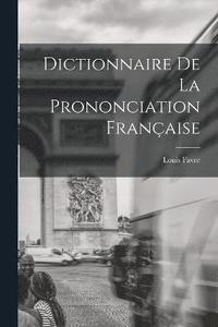 bokomslag Dictionnaire de la prononciation franaise