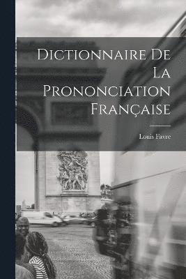 Dictionnaire de la prononciation franaise 1