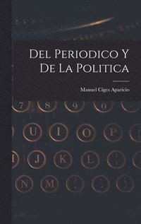 bokomslag Del periodico y de la politica