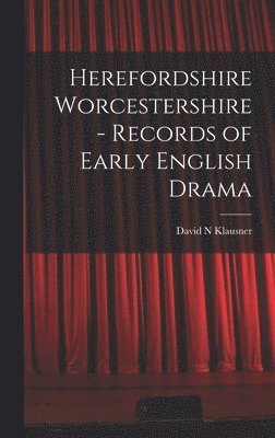 bokomslag Herefordshire Worcestershire - Records of Early English Drama