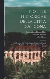 bokomslag Notitie historiche della citta d'Ancona