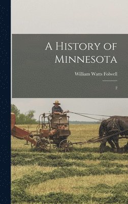 William Watts Folwell - History of Minnesota, Inbunden