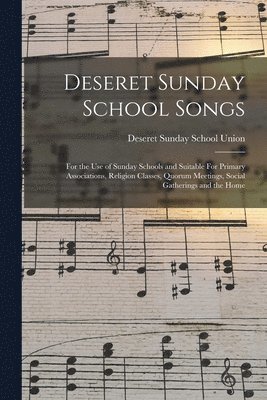 Deseret Sunday School Union - Deseret Sunday School Songs, Häftad