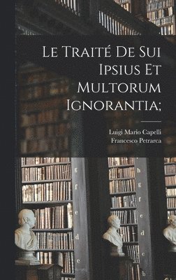 Le trait De sui ipsius et multorum ignorantia; 1