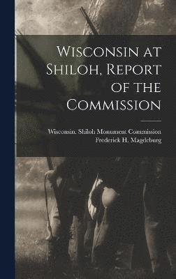 Wisconsin at Shiloh, Report of the Commission 1