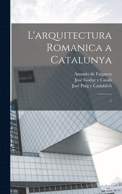 bokomslag L'arquitectura romanica a Catalunya