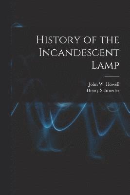 History of the Incandescent Lamp