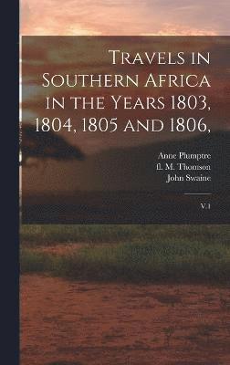 Hinrich Lichtenstein, Anne Plumptre, John Swaine - Travels in Southern Africa in the Years 1803, 1804, 1805 and 1806,, Inbunden