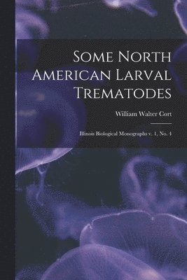 Some North American Larval Trematodes