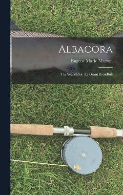 bokomslag Albacora; the Search for the Giant Broadbill